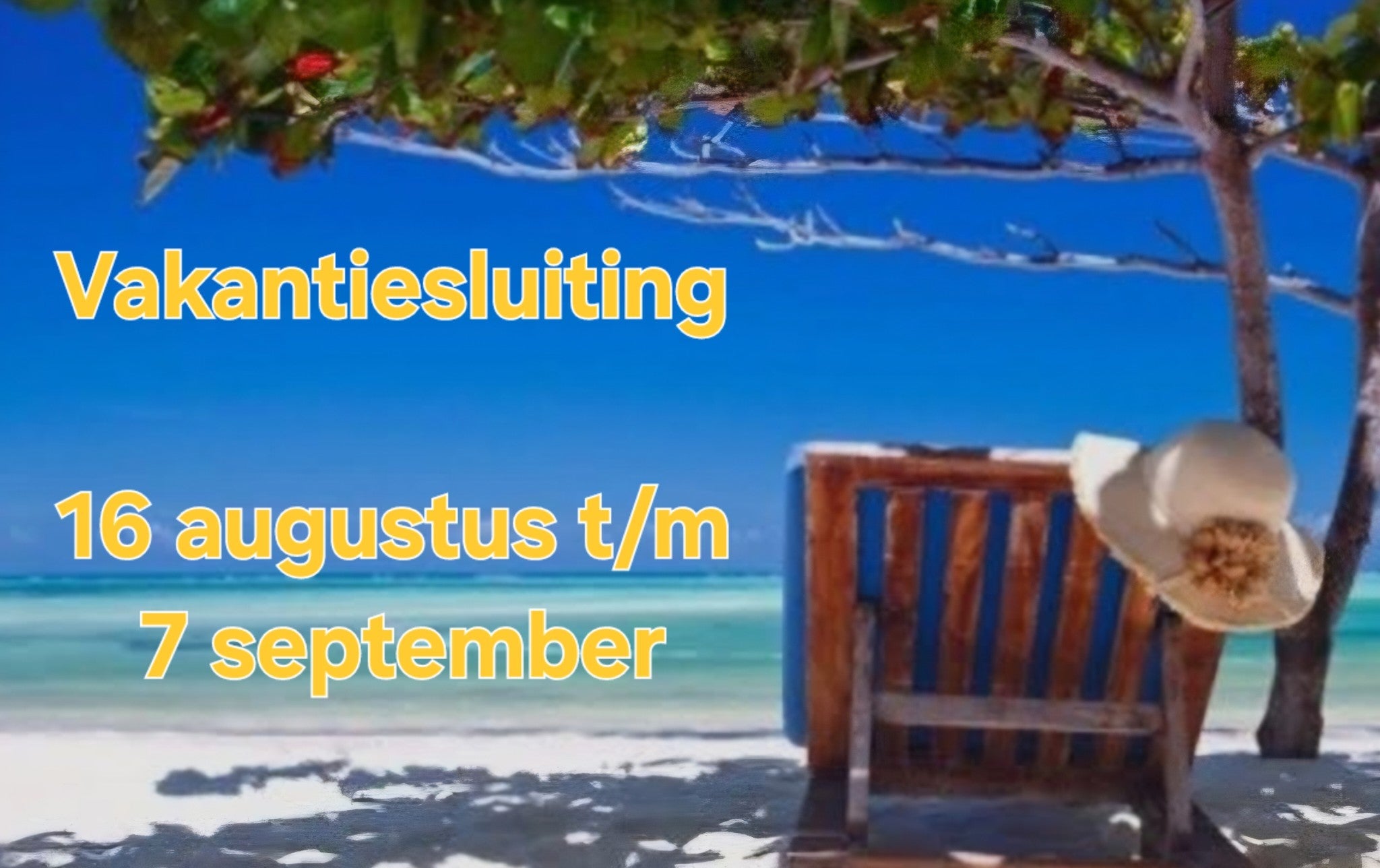 Vakantiesluiting! Wij zijn er even tussen uit t/m 7 september
